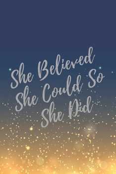 Paperback She Believed She Could So She Did: Super Boss & Girl Boss Inspirational Quotes Journal & Notebook (Boss Appreciation Gifts) Book