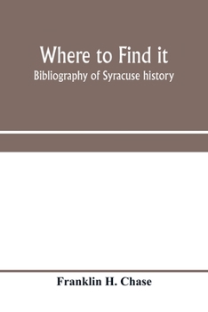 Paperback Where to find it; bibliography of Syracuse history Book