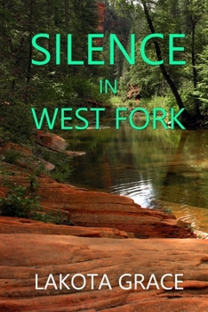 Silence in West Fork: A small town police procedural set in the American Southwest - Book #5 of the Pegasus Quincy Mysteries