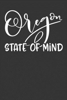 Paperback Oregon State of Mind: 6x9 120 Page United States Bucket List Travel Planning Journal Book