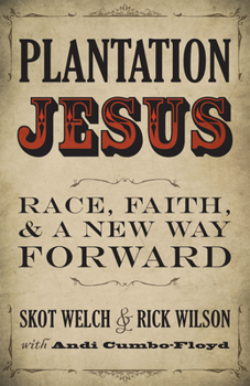 Paperback Plantation Jesus: Race, Faith, and a New Way Forward Book