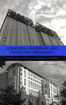 Hardcover Scientists, Engineers, and Track-Two Diplomacy: A Half-Century of U.S.-Russian Interacademy Cooperation Book
