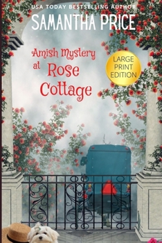 Amish Mystery At Rose Cottage - Book #16 of the Ettie Smith Amish Mysteries