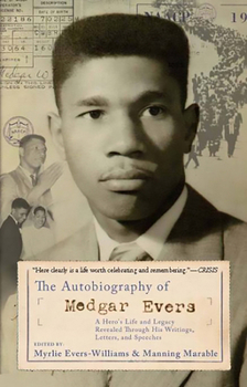 Paperback The Autobiography of Medgar Evers: A Hero's Life and Legacy Revealed Through His Writings, Letters, and Speeches Book