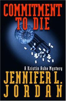 Commitment to Die: A Kristin Ashe Mystery - Book #3 of the Kristin Ashe Mystery Series