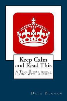 Paperback Keep Calm and Read This: A True Story About Life With Anxiety Book