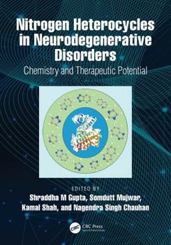 Hardcover Nitrogen Heterocycles in Neurodegenerative Disorders: Chemistry and Therapeutic Potential Book