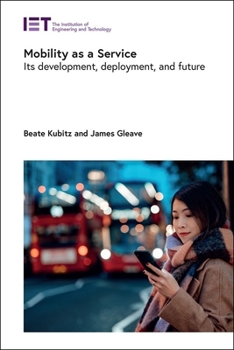 Hardcover Mobility as a Service: Its Development, Deployment, and Future Book