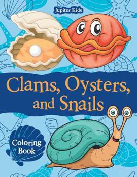 Paperback Clams, Oysters, and Snails Coloring Book