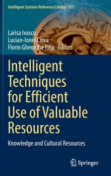 Hardcover Intelligent Techniques for Efficient Use of Valuable Resources: Knowledge and Cultural Resources Book