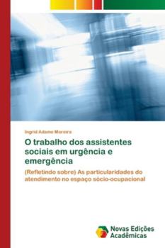 Paperback O trabalho dos assistentes sociais em urgência e emergência [Portuguese] Book