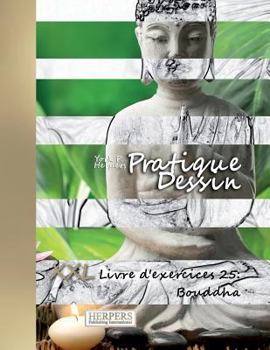 Paperback Pratique Dessin - XXL Livre d'exercices 25: Bouddha [French] Book