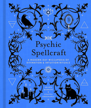 Hardcover Psychic Spellcraft: A Modern-Day Wiccapedia of Divination & Intuition Rituals Volume 12 Book