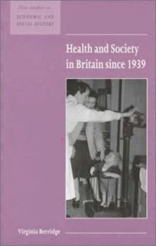 Health and Society in Britain since 1939 - Book  of the New Studies in Economic and Social History
