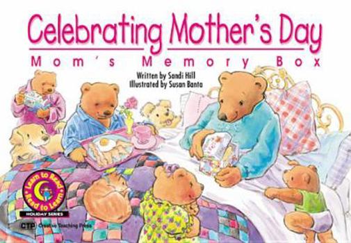 Celebrating Mother's Day: Mom's Memory Box (Learn to Read Read to Learn Holiday Series) - Book  of the Learn to Read Holiday Series