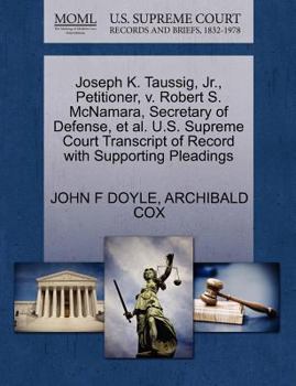 Joseph K. Taussig, Jr., Petitioner, v. Robert S. McNamara, Secretary of Defense, et al. U.S. Supreme Court Transcript of Record with Supporting Pleadings