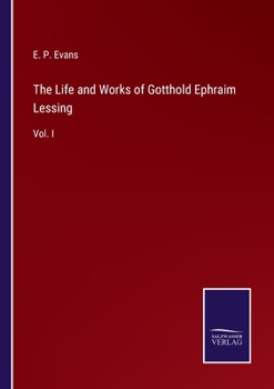 Paperback The Life and Works of Gotthold Ephraim Lessing: Vol. I Book