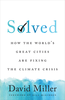 Hardcover Solved: How the World's Great Cities Are Fixing the Climate Crisis Book