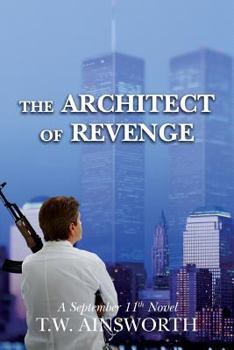 Paperback The Architect of Revenge: A September 11th Novel Book