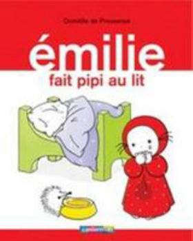 Emilie fait pipi au lit (Emilie #6) - Book #6 of the Émilie