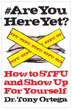 Paperback #Areyouhereyet?: How to Stfu and Show Up for Yourself Book