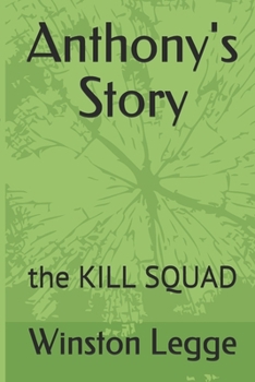 Paperback Anthony's Story: the KILL SQUAD Book