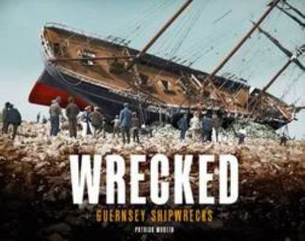 Paperback Wrecked: Guernsey Shipwrecks Book