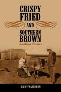 Paperback Crispy Fried And Southern Brown: Southern Humor Book