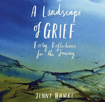 Hardcover A Landscape of Grief: Forty reflections for the journey Book