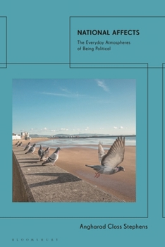 Hardcover National Affects: The Everyday Atmospheres of Being Political Book