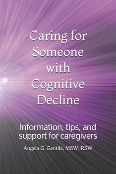 Paperback Caring for Someone with Cognitive Decline: Information, tips, and support for caregivers Book
