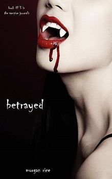 Betrayed - Book #3 of the Vampire Journals