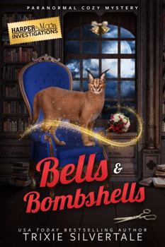 Bells and Bombshells: Paranormal Cozy Mystery (Harper and Moon Investigations)