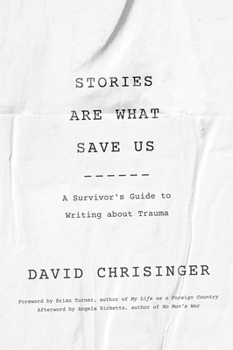 Paperback Stories Are What Save Us: A Survivor's Guide to Writing about Trauma Book