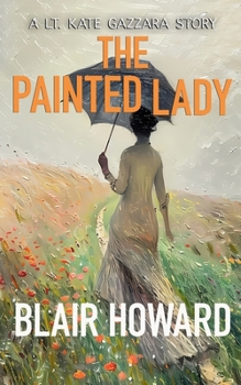 The Painted Lady: A Lt. Kate Gazzara Story (The Lt. Kate Gazzara Murder Files)