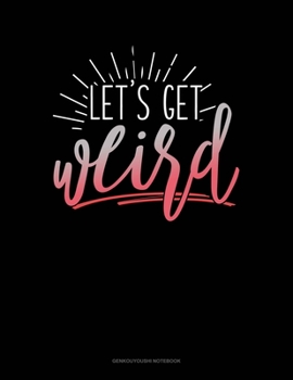 Paperback Lets Get Weird: Genkouyoushi Notebook Book