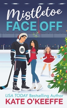 Mistletoe Face Off: A Christmas Hockey Romcom (Chicago Blizzard Hockey)