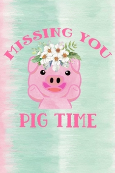 Missing You Pig Time: To Do List Notebook | Daily To-Do Planner | Personal Planner Organizer | Home and Office Work Journal Gift For Valentine's Day