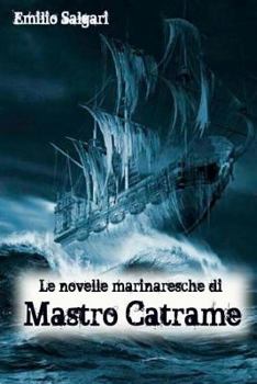 Le Novelle Marinaresche Di Mastro Catrame - Book  of the Racconti