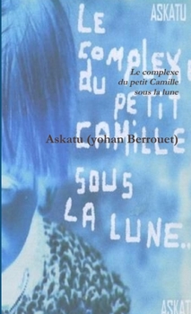 Paperback Le complexe du petit Camille sous la lune (French Edition) [French] Book