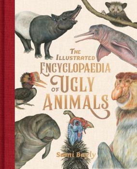 Hardcover The Illustrated Encyclopaedia of Ugly Animals Book