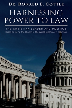 Paperback Harnessing Power to Law: The Christian Leader and Politics Book