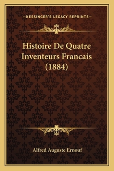 Paperback Histoire De Quatre Inventeurs Francais (1884) [French] Book