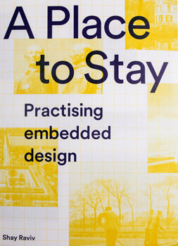 Paperback A Place to Stay: Practising Embedded Design Book