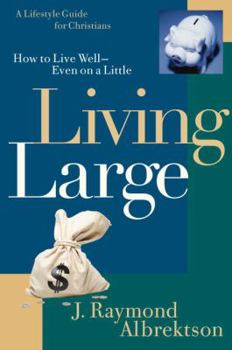 Paperback Living Large: How to Live Well--Even on a Little Book