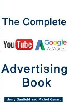 Paperback The Complete Google AdWords and YouTube Advertising Book