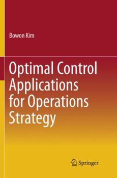 Paperback Optimal Control Applications for Operations Strategy Book