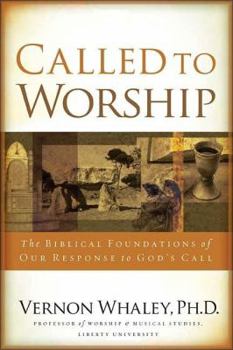 Hardcover Called to Worship: The Biblical Foundations of Our Response to Gods Call Book