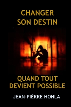 Paperback Changer Son Destin: Quand Tout Devient Possible [French] Book