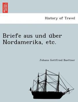 Paperback Briefe Aus Und U Ber Nordamerika, Etc. [German] Book